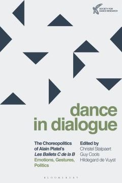 portada The Choreopolitics of Alain Platel's les ballets C de la B Emotions, Gestures, Politics (en Inglés)
