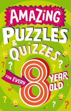 portada Amazing Puzzles and Quizzes for Every 8 Year Old: A new Children’S Illustrated Quiz, Puzzle and Activity Book for 2022, Packed With Brain Teasers to. (Amazing Puzzles and Quizzes for Every Kid) (in English)
