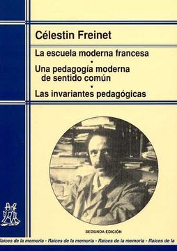 portada La Escuela Moderna Francesa: Una Pedagogia Moderna de Sentido com un: Las Invariantes Pedagogicas (in Spanish)