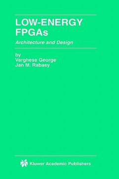portada low-energy fpgas architecture and design: architecture and design (en Inglés)
