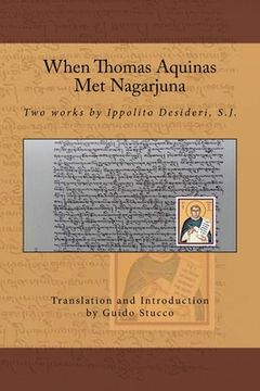 portada When Thomas Aquinas Met Nagarjuna: Two Works by Ippolito Desideri, S.J. (en Inglés)