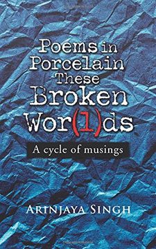 portada Poems in Porcelain These Broken Wor(l)ds: A cycle of musings