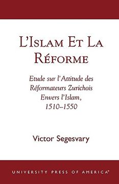 portada l'islam et la rzforme: etude sur l'attitude des rzformateurs zurichois envers l'islam, 1510-1550