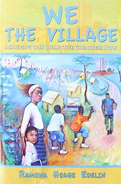 portada We the Village: Achieving our Collective Greatness now (en Inglés)