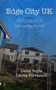 portada Edge City UK: Abomination or new urban form? (en Inglés)