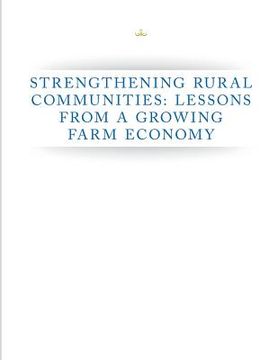 portada Strengthening Rural Communities: Lessons from a Growing Farm Economy (en Inglés)