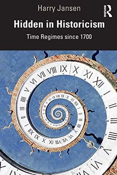 portada Hidden in Historicism: Time Regimes Since 1700 (in English)