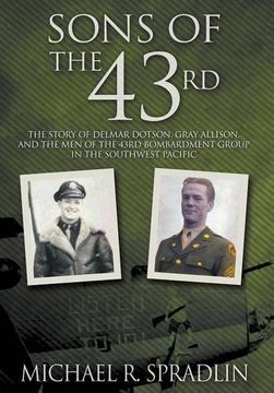 portada Sons of the 43rd: The Story of Delmar Dotson, Gray Allison, and the Men of the 43rd Bombardment Group in the Southwest Pacific