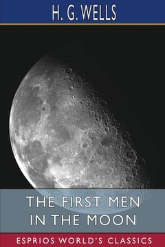 portada The First Men in the Moon (Esprios Classics) (en Inglés)