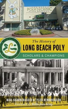 portada The History of Long Beach Poly: Scholars and Champions (en Inglés)