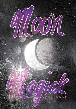 portada Moon Magick Spellbook: Book Of Spells Grimoire (en Inglés)