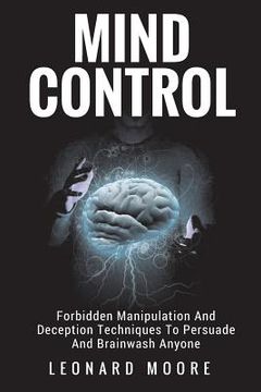 portada Mind Control: Forbidden Manipulation And Deception Techniques To Persuade And Brainwash Anyone (en Inglés)