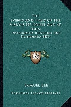 portada the events and times of the visions of daniel and st. john: investigated, identified, and determined (1851)