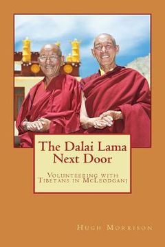portada The Dalai Lama Next Door: Volunteering with Tibetans in McLeodganj (en Inglés)