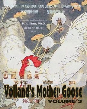 portada Volland's Mother Goose, Volume 3 (Traditional Chinese): 08 Tongyong Pinyin with IPA Paperback B&w