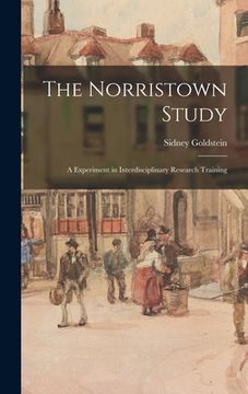portada The Norristown Study; a Experiment in Interdisciplinary Research Training (in English)