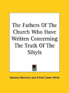 portada the fathers of the church who have written concerning the truth of the sibyls (en Inglés)
