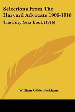portada selections from the harvard advocate 1906-1916: the fifty year book (1916) (en Inglés)