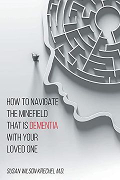 portada How to Navigate the Minefield That is Dementia With Your Loved one 