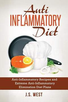 portada Anti Inflammatory Diet: Anti-Inflammatory Recipes and Extreme Anti-Inflammatory Elimination Diet Plans (en Inglés)