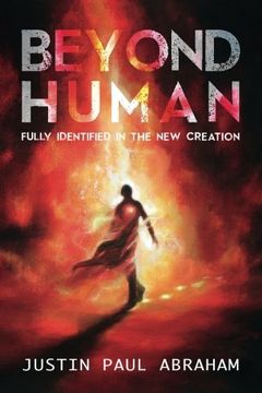 portada Beyond Human: Fully Identified in the New Creation (en Inglés)