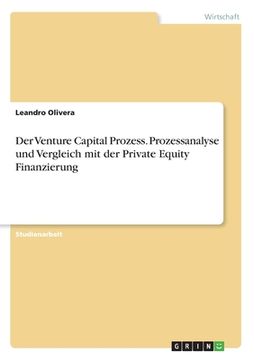 portada Der Venture Capital Prozess. Prozessanalyse und Vergleich mit der Private Equity Finanzierung (in German)