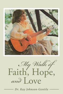 portada My Walk of Faith, Hope, and Love (en Inglés)