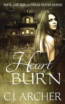 portada Heart Burn: Book 3 of the 1st Freak House Trilogy