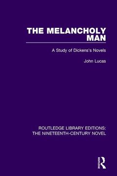 portada The Melancholy Man: A Study of Dickens's Novels (in English)