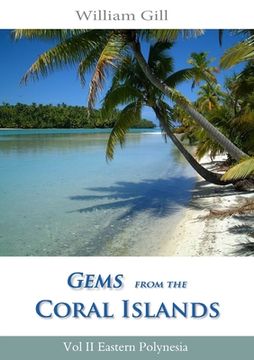 portada Gems from the Coral Islands: Vol 2, Eastern Polynesia (en Inglés)