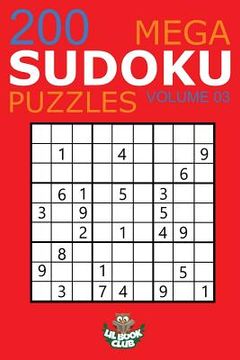 portada Mega Sudoku: 200 Easy to Very Hard Sudoku Puzzles Volume 3: HUGE BOOK of Easy, Medium, Hard & Very Hard Sudoku Puzzles (en Inglés)