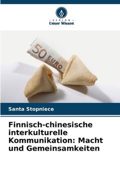 portada Finnisch-chinesische interkulturelle Kommunikation: Macht und Gemeinsamkeiten (in German)