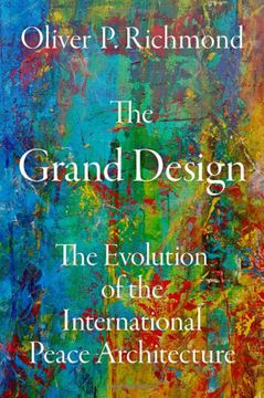 portada The Grand Design: The Evolution of the International Peace Architecture (en Inglés)