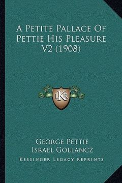 portada a petite pallace of pettie his pleasure v2 (1908) (en Inglés)