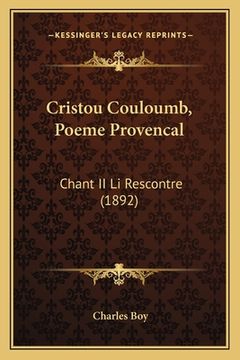 portada Cristou Couloumb, Poeme Provencal: Chant II Li Rescontre (1892) (in Occitano)