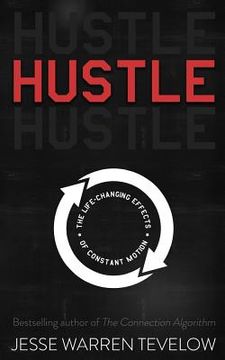 portada Hustle: The Life Changing Effects of Constant Motion (en Inglés)