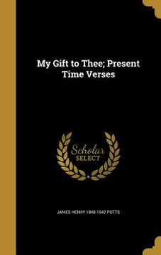 portada My Gift to Thee; Present Time Verses