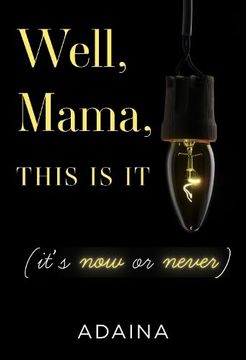 portada Well, Mama, This is it (It's now or Never) (in English)