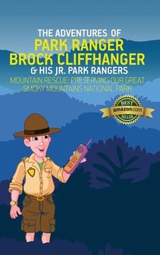 portada The Adventures of Park Ranger Brock Cliffhanger & His Jr. Park Rangers: Mountain Rescue: Preserving Our Great Smoky Mountains National Park (en Inglés)
