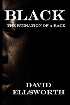 portada Black: Black youth violence and the ruination of a race (en Inglés)
