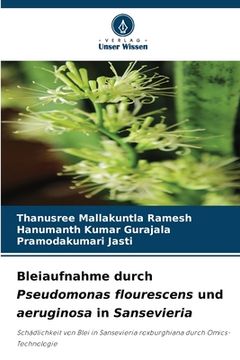 portada Bleiaufnahme durch Pseudomonas flourescens und aeruginosa in Sansevieria (in German)