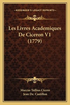 portada Les Livres Academiques De Ciceron V1 (1779) (en Francés)