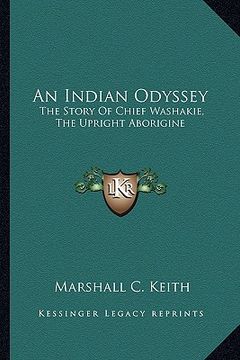 portada an indian odyssey: the story of chief washakie, the upright aborigine