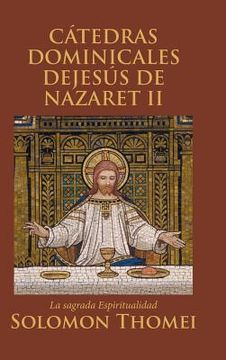 portada Cátedras Dominicales Dejesús de Nazaret ii: La Sagrada Espiritualidad (in Spanish)