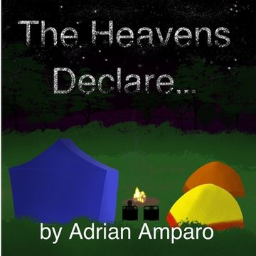 portada The Heavens Declare: The Bible Is Amazing! (en Inglés)