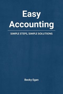 portada Easy Accounting: Simple Steps, Simple Solutions (en Inglés)