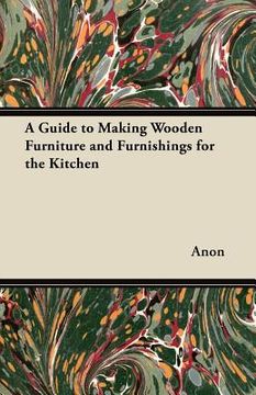 portada a guide to making wooden furniture and furnishings for the kitchen (en Inglés)