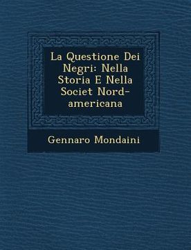 portada La Questione Dei Negri: Nella Storia E Nella Societ� Nord-americana (en Inglés)
