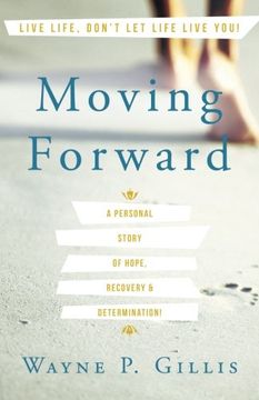 portada Moving Forward: A Personal Story of Hope, Recovery and Determination!