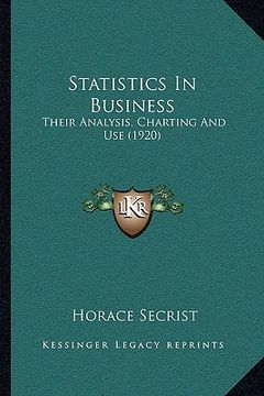 portada statistics in business: their analysis, charting and use (1920) (en Inglés)